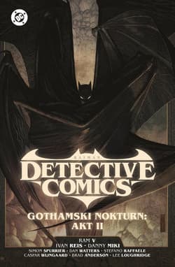 Batman Detective Comics. Gothamski Nokturn Akt II. Tom 3 - Opracowanie Zbiorowe