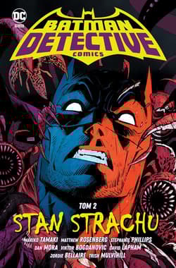 Batman Detective Comics. Stan strachu. Tom 2 - Dan Mora