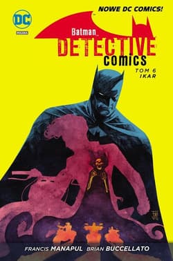 Batman Detective Comics, tom 6, Ikar - Bucellato Brian