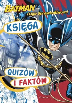 Batman i Liga Sprawiedliwości Księga quizów i faktów - Pola Kamińska