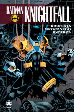 Batman Knightfall. Krucjata Mrocznego Rycerza. Tom 3 - Opracowanie Zbiorowe
