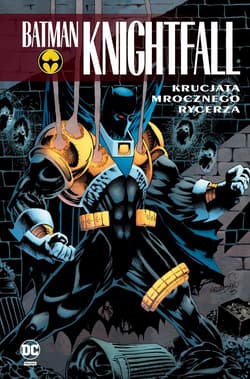Batman Knightfall. Krucjata Mrocznego Rycerza. Tom 3 - Opracowanie Zbiorowe