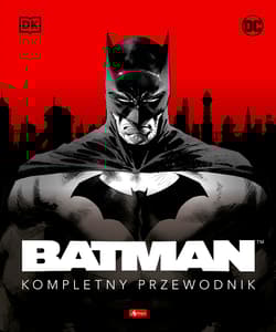 Batman. Kompletny przewodnik - Daniel Wallace