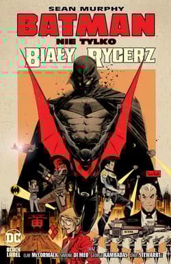 Batman Nie tylko Biały Rycerz - Murphy Sean