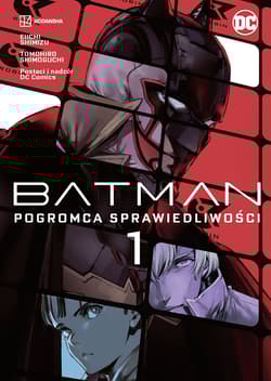Batman. Pogromca sprawiedliwości. Tom 1 - Eiichi Shimizu, Tomohiro Shimoguchi