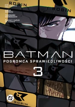 Batman: Pogromca sprawiedliwości. Tom 3 - Eiichi Shimizu, Tomohiro Shimoguchi