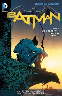 Batman Rok zerowy - Mroczne miasto Tom 5 - Scott  Snyder