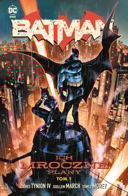 Batman Tom 1 Ich mroczne plany - March Guillem
