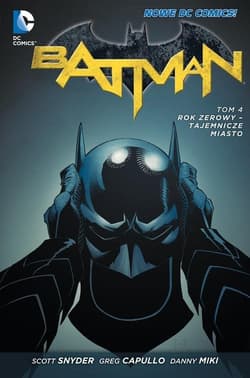 Batman Tom 4 Rok zerowy Tajemnicze miasto - Scott  Snyder