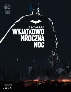 Batman Wyjątkowo mroczna noc - . Jock