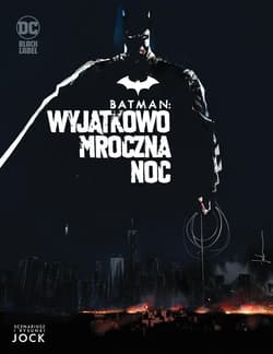 Batman Wyjątkowo mroczna noc - . Jock