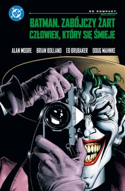 Batman. Zabójczy żart. Człowiek, który się śmieje. DC Compact - Alan Moore