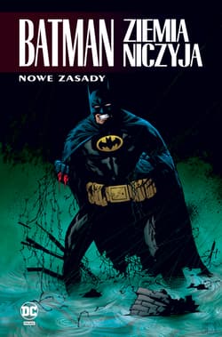 Batman. Ziemia niczyja. Nowe zasady. Tom 4. Uniwersum DC - Opracowanie Zbiorowe