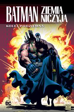Batman Ziemia niczyja Tom 6 Kolej podziemna - Dixon Chuck, Larry Hama