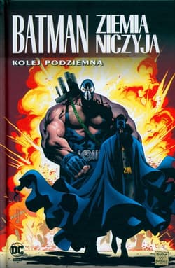 Batman Ziemia niczyja Tom 6 Kolej podziemna - Dixon Chuck, Larry Hama