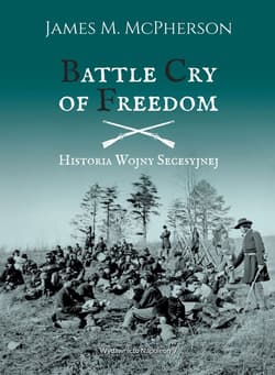 Battle Cry of Freedom Historia Wojny Secesyjnej - McPherson James M.