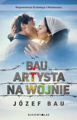 Bau. Artysta na wojnie - Józef Bau