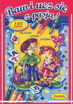 Baw i ucz się z pasją - Praca zbiorowa