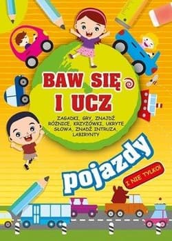 Baw się i ucz. Pojazdy - Praca zbiorowa
