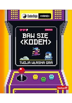Baw się kodem! Twoja własna gra - Jurie Horneman,  Coderdojo