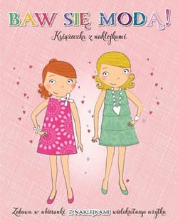 Baw się modą z naklejkami! Różowa - Opracowanie Zbiorowe