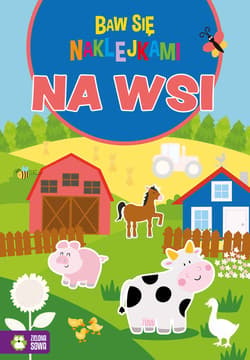 Baw się naklejkami Na wsi - Opracowanie Zbiorowe