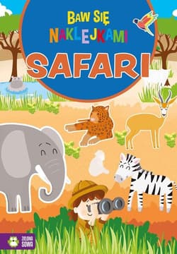 Baw się naklejkami Safari - Opracowanie Zbiorowe