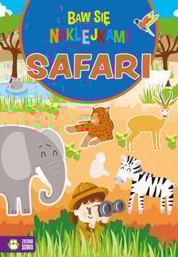 Baw się naklejkami Safari - Opracowanie Zbiorowe