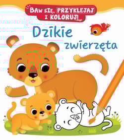 Baw się, przyklejaj i koloruj! Dzikie zwierzęta