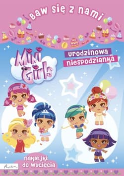 Baw się z nami Mini Girls Urodzinowa niespodzianka - Opracowanie Zbiorowe