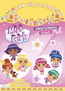 Baw się z nami Mini Girls Zwariowany dzień Naklejki - Opracowanie Zbiorowe