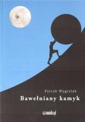 Bawełniany kamyk - Patryk Wygralak