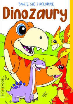 Bawię się i koloruję. Dinozaury - Praca zbiorowa