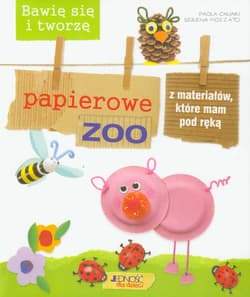 Bawię się i tworzę papierowe zoo z materiałów, które mam pod ręką - Caliari Paola, Mozzato Serena