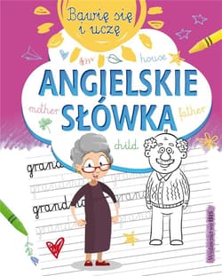 Bawię się i uczę. Angielskie słówka - Praca zbiorowa