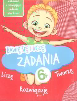 Bawię się i uczę Zadania Liczę Rozwiązuję Tworzę - Iwona Batura