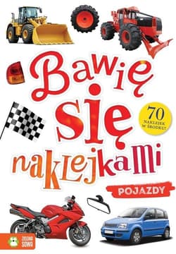 Bawię się naklejkami Pojazdy - Opracowanie Zbiorowe