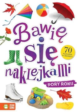Bawię się naklejkami Pory roku - Opracowanie Zbiorowe