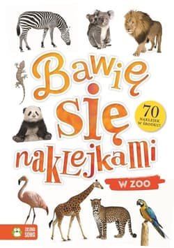 Bawię się naklejkami W zoo - Opracowanie Zbiorowe