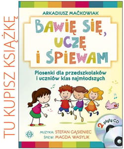 Bawię się, uczę i śpiewam. Książka - Arkadiusz Maćkowiak