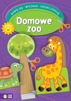 Bawię się wycinam kolekcjonuję Domowe zoo - Maria Treter