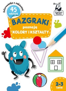 Bazgraki poznają Kolory i kształty 2-3 lata - Katarzyna Szumska