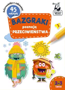 Bazgraki poznają Przeciwieństwa 2-3 lata - Katarzyna Szumska