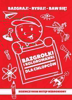 Bazgrołki i kolorowanki dla chłopców - Iwona Baturo