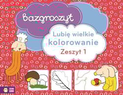 Bazgroszyt Lubię wielkie kolorowanie Zeszyt 1