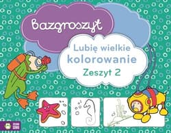 Bazgroszyt Lubię wielkie kolorowanie Zeszyt 2