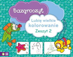 Bazgroszyt Lubię wielkie kolorowanie Zeszyt 2