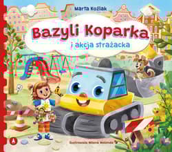 Bazyli Koparka i akcja strażacka - Koźlak Marta