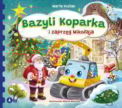 Bazyli Koparka i zaprzęg Mikołaja - Koźlak Marta
