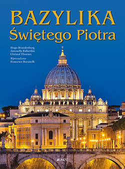 Bazylika świętego piotra historia monumentu - Brandenburg Hugo, Antonella Ballardini,  Christof Thoenes